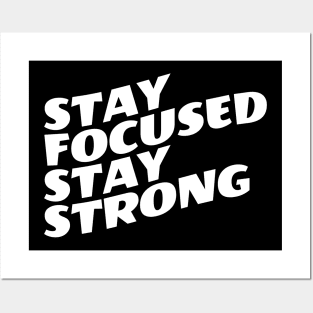 Stay Focused Stay Strong Posters and Art